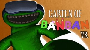 Garten of banban VR - полное прохождение - без комментариев