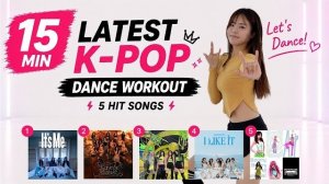 15 MIN K-POP DANCE WORKOUT 🔥 | Latest K-POP Playlist | Burn Fat & Have Fun!