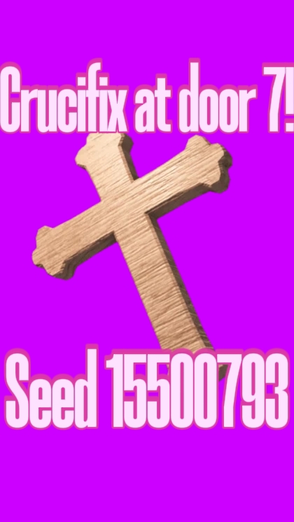 Crucifix at door 7! Seed 15500793 ///Doors