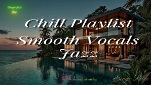 Вечерний Джаз у Океана  Smooth Vocal Jazz Lounge Playlist  Sonya Jazz Bar  Sonya-Relax