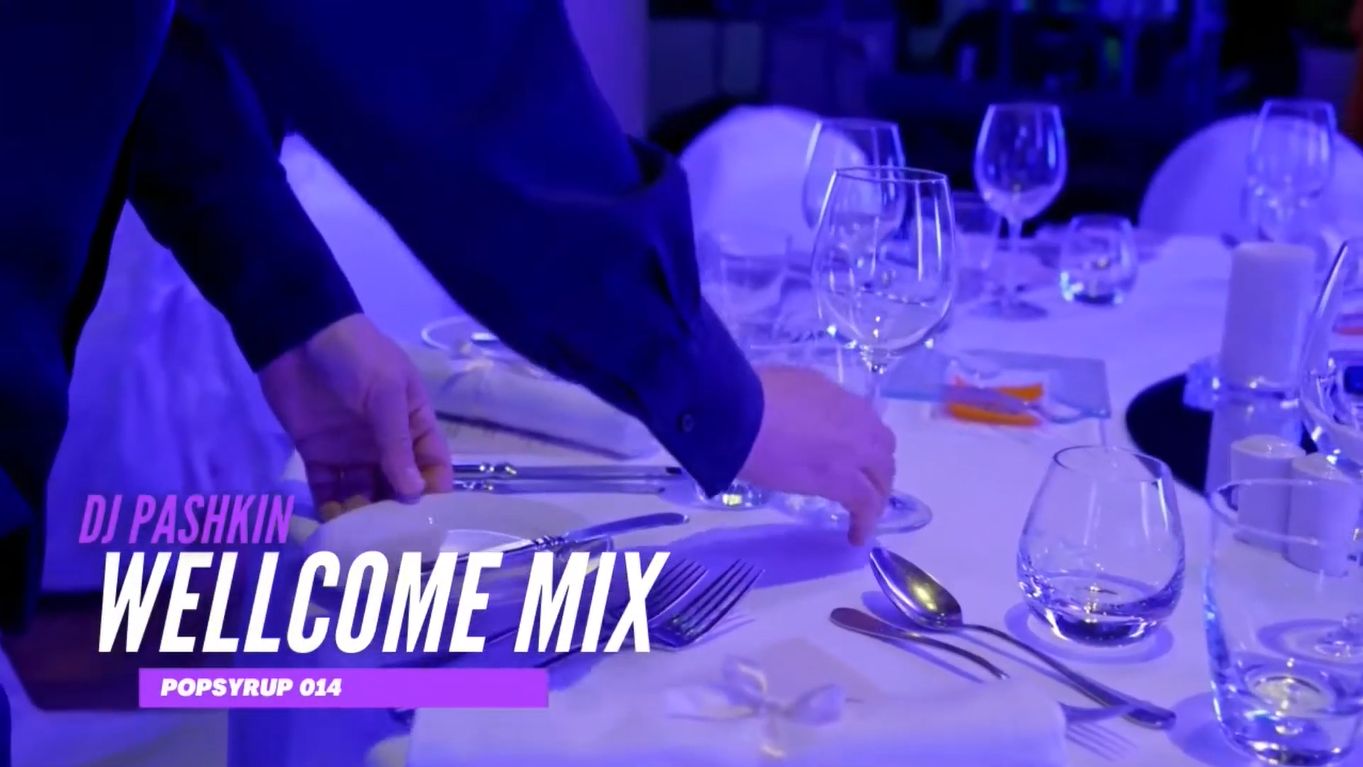 Dj Pashkin - Wellcome Mix Popsyrup #014