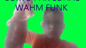 BUKTU PAK LOHAU WAHM FUNK