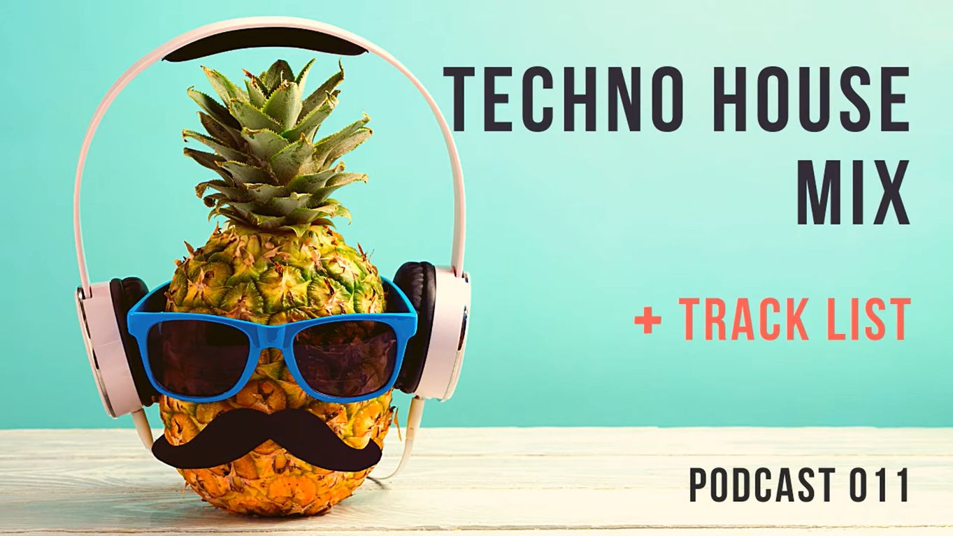 Techno House Mix 2020 Podcast 011 + Track List
