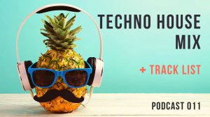 Techno House Mix 2020 podcast 011 + Track list