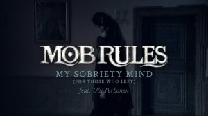 Mob Rules - My Sobriety Mind (feat. Ulli Perhonen) (Official Video)