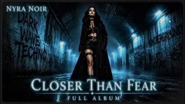 Nyra Noir - Closer Than Fear (Full Album)  Darkwave Techno - Nyra Noir