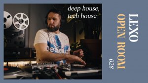 OPEN ROOM 028 x LEXO (deep house, tech house dj mix on vinyl)