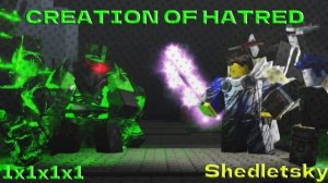 Shedletsky vs 1x1x1x1 (Creation of Hatred) LMS Forsaken