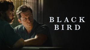 Черная птица - 2 серия (сериал, 2022) / Black Bird