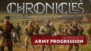 Army Progression in Chronicles- Medieval - A Closer Look