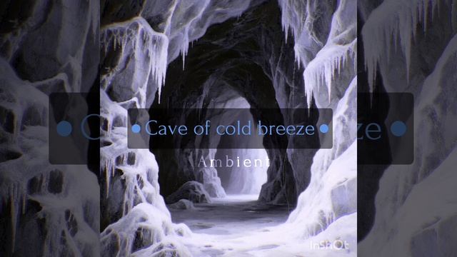 Ambient - Cave Of Cold Breeze