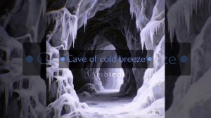 Ambient - Cave of cold breeze