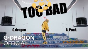 G-DRAGON (지드래곤) - 'TOO BAD (feat. Anderson .Paak)' M/V