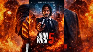 Джон Уик 5 - John Wick: Chapter 5
