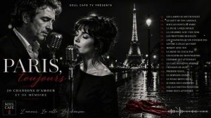 PARIS, TOUJOURS - Лучшие французские песни о любви, памяти и Париже