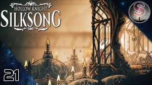 Hollow Knight Silksong - 21 - Первые залы Хоровых палат