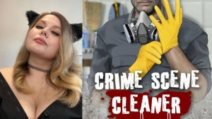 Я не могу убираться,  у меня лапки \ Crime Scene Cleaner #3