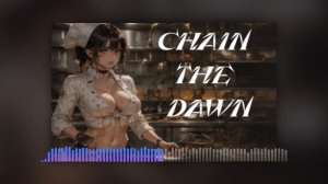 Chain the Dawn