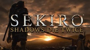 Проходим игру Sekiro: Shadows Die Twice Стрим 2.