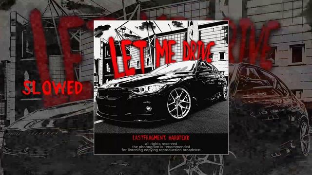Lastfragment, Hardtekk - LET ME DRIVE (Официальная премьера трека)
