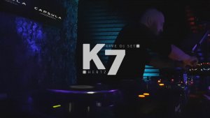 K7 - HERTZ #2607 (Live C A P S U L A Edit)