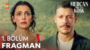 Mercan Köşk 1. Bölüm Fragman | ‪«Benim seninle bir işim kalmadı!» @atvturkiye‬