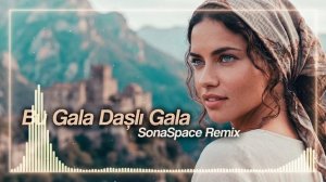 Bu Gala Daşlı Gala (SonaSpace Melodic Techno Remix 2026)