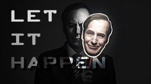 Better Call Saul // Let It Happen // Edit