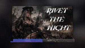Rivet the Night