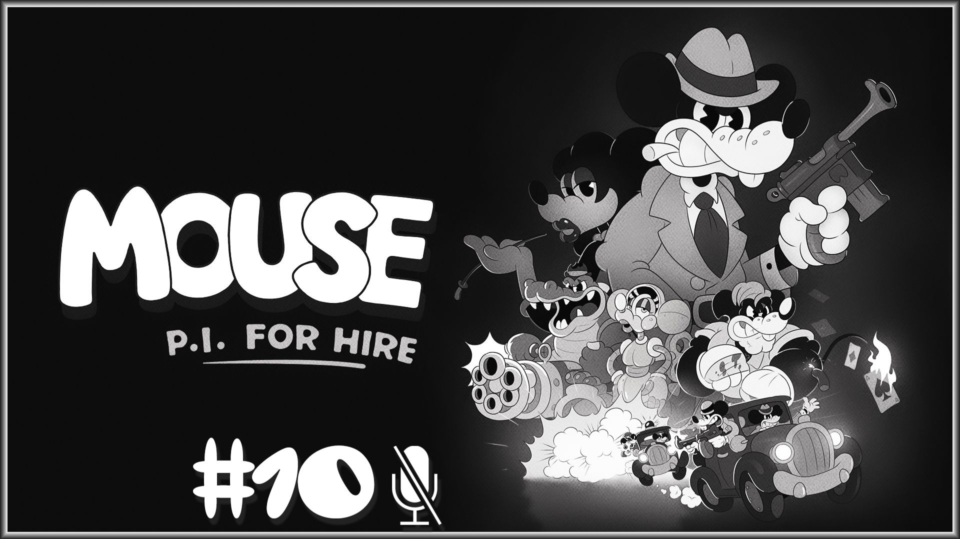 MOUSE: P.I. For Hire #10