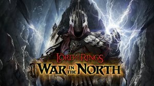 The Lord of the Rings: War in the North - ролевой экшен по Средиземью | Официальный релизный трейлер