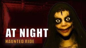 ТУННЕЛИ СТРАХА ••• At Night Haunted Ride ••• Обзор и полное прохождение