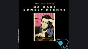 Paul McCartney - No More Lonely Nights (Ballad), 1984 No More Lonely Nights (papamoski balakovo)