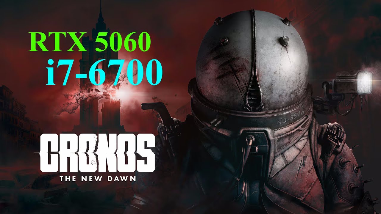 RTX 5060 + I7-6700 - Cronos:  The New Dawn