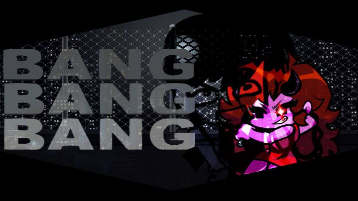 FNF: BANG BANG BANG!