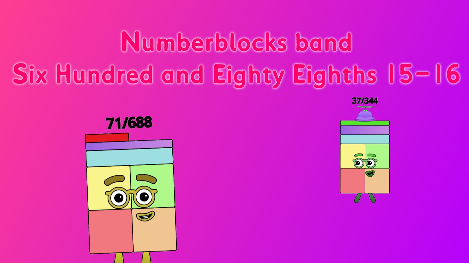 Numberblocks Band Six Hundred And Eighty Eighths 15-16