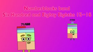 Numberblocks band Six Hundred and Eighty Eighths 15-16