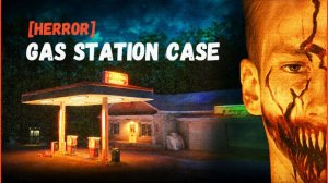 [HERROR] Gas Station Case часть 1