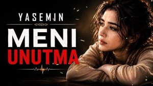 Ясемин - «Мени унутма» | Yasemin - «Meni unutma» (Cover Gulsanam Mamazoitova) [4K]