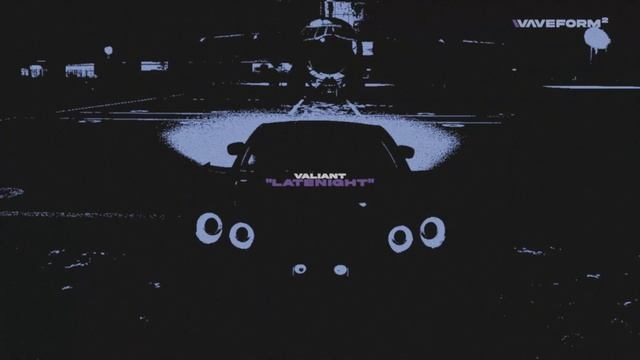Valiant – Latenight