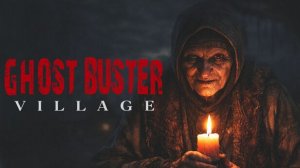 ПРОКЛЯТЬЕ СТАРОЙ ДЕРЕВНИ ••• Ghost Buster Village ••• Обзор и полное прохождение