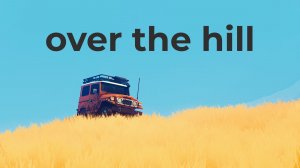 Over the Hill - медитативный симулятор внедорожных поездок | Официальный трейлер даты релиза