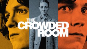 Переполненная комната - 7 серия (сериал, 2023) / The Crowded Room