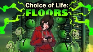 Choice of Life: Floors ➤ Бегом от безумия.