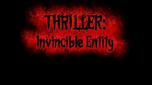 🚨Thriller: Invincible Entity / The First Part ( August 2026 ) / LLC Production🔥