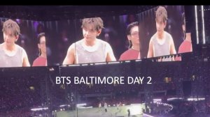 BTS BALTIMORE DAY 2 ...