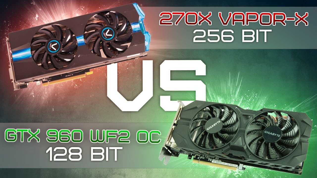 Тест R9 270X 256bit Vs GTX 960 128bit. Так ли важна шина памяти?