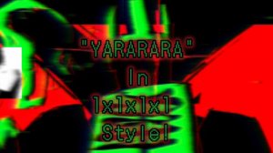 YARARARA style//Forsaken//1x1x1x1//Song