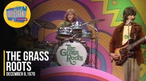 The Grass Roots - I'd Wait A Million Years, Midnight Confessions & Let's Live For Today (6.12.70)