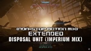 Warhammer 40,000 Darktide OST - Disposal Unit (Imperium Mix) Non-Stop Action Extended Mix - Hibushi